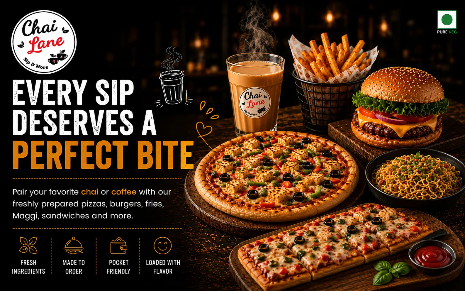 A glass of chai beside a paneer pizza, fries, a burger, Maggi noodles and a square-cut pizza. Headline: Every sip deserves a perfect bite. Pure veg.